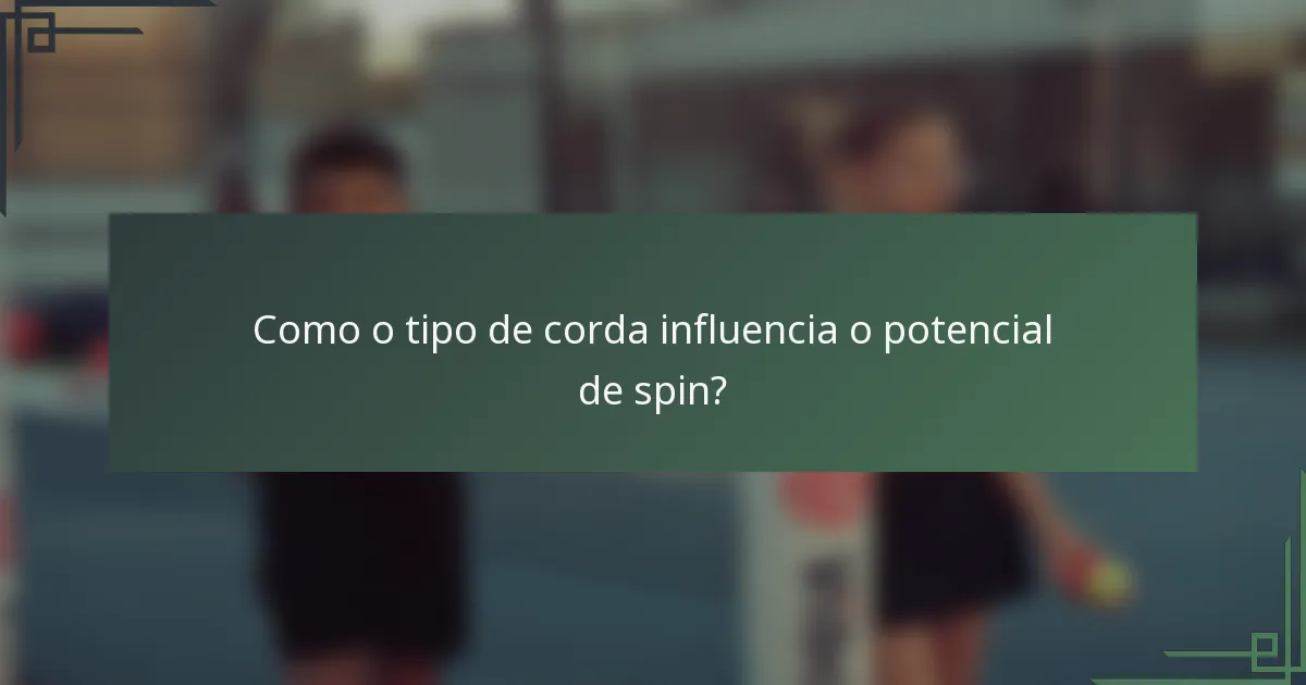 Como o tipo de corda influencia o potencial de spin?